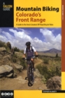 Image for Mountain Biking Colorado&#39;s Front Range: A Guide to the Area&#39;s Greatest Off-Road Bicycle Rides