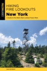 Image for Hiking Fire Lookouts New York: A Guide to the State&#39;s Best Lookout Tower Hikes