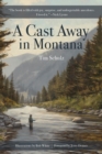 Image for A cast away in Montana