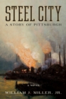 Image for Steel City : A Story of Pittsburgh