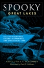 Image for Spooky Great Lakes : Tales of Hauntings, Strange Happenings, and Other Local Lore