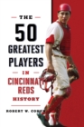 Image for The 50 Greatest Players in Cincinnati Reds History