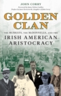 Image for Golden Clan : The Murrays, the McDonnells &amp; the Irish American Aristocracy