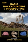 Image for Basic rockhounding and prospecting: a beginner&#39;s guide