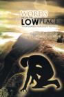 Image for Words from the Low Place : Your Lowest for God&#39;s Highest