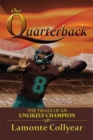 Image for Quarterback: The Trials of an Unlikely Champion