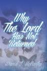 Image for Why the Lord Has Not Returned