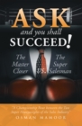 Image for Ask and You Shall Succeed!: The Master Closer Vs. the Super Salesman