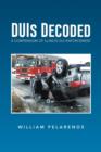 Image for Duis Decoded : A Compendium of Illinois DUI Enforcement