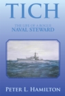 Image for Tich: The Life of a Rogue Naval Steward