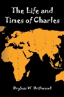 Image for The Life and Times of Charles