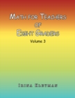 Image for Math for Teacher of Eight Graders: Volume 3