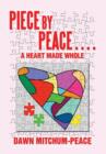 Image for Piece by Peace....a Heart Made Whole
