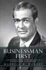 Image for Businessman First : Remembering Henry G. Parks, Jr. 1916-1989 Capturing the Life of a Businessman Who Was African American a Biography