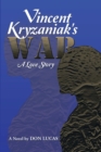Image for Vincent Kryzaniak&#39;s War: A Love Story