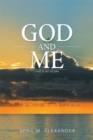 Image for God and Me: This Is My Story