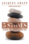 Image for 5 Stones: Slaying the Giants in Your Life