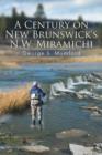 Image for A Century on New Brunswick&#39;s N.W. Miramichi