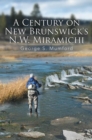 Image for Century on New Brunswick&#39;s N.W. Miramichi