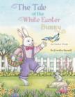 Image for The Tale of the White Easter Bunny