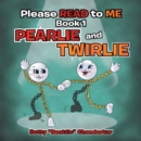 Image for Please Read to Me: Book 1 Pearlie and Twirlie