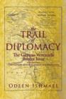 Image for The Trail of Diplomacy : The Guyana-Venezuela Border Issue