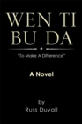 Image for Wen Ti Bu Da: To Make a Difference