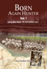 Image for Born Again Hunter : Laying Down Roots: The Intermediate Years