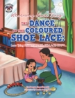 Image for Learning Lace Tying: The Dance of the Coloured Shoe Lace: Lace Tying Made Easy With Ezi-lace-ups.