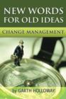 Image for Change Management : New Words for Old Ideas
