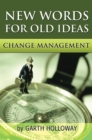Image for Change Management: New Words for Old Ideas