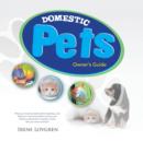 Image for Domestic Pets : Owner&#39;s Guide