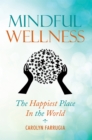 Image for Mindful Wellness: The Happiest Place in the World