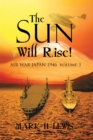 Image for Sun Will Rise!: Air War Japan 1946  Volume 3