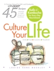 Image for Culture Your Life: Kefir and Kombucha for Every Day Nourishment
