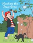 Image for Watching the Grass Grow : Backyard Adventures