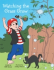 Image for Watching the Grass Grow: Backyard Adventures.