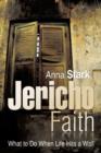 Image for Jericho Faith : What to Do When Life Hits a Wall