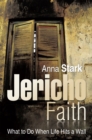 Image for Jericho Faith: What to Do When Life Hits a Wall.