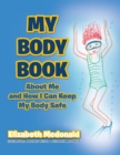 Image for My Body Book: About Me and How I Can Keep My Body Safe.