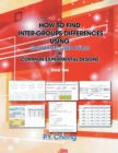 Image for How to Find Inter-Groups Differences Using SPSS/Excel/Web Tools in Common Experimental Designs