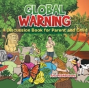 Image for Global Warning: A Discussion Book for Parent and Child