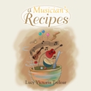 Image for A Musician&#39;s Recipes