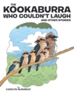 Image for Kookaburra Who Couldn&#39;t Laugh: And Other Stories