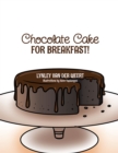 Image for Chocolate Cake for Breakfast!