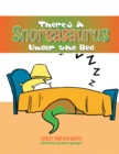 Image for There&#39;s a Snoreasaurus Under the Bed.