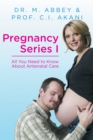 Image for Pregnancy Series I: All You Need to Know About Antenatal Care