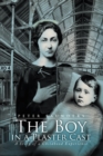 Image for The boy in a plaster cast: a story of a childhood experience