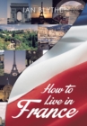 Image for How to Live in France