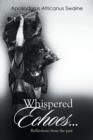 Image for Whispered Echoes... : Reflections from the Past
